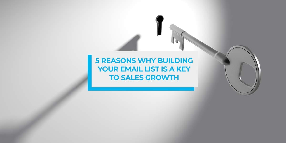 5 Reasons why building your email list is a major key to e-commerce sales growth