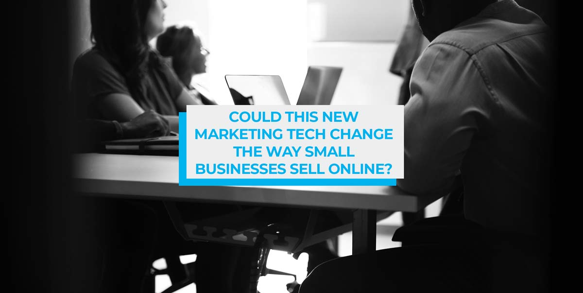 Could this new marketing tech change the way small businesses sell online