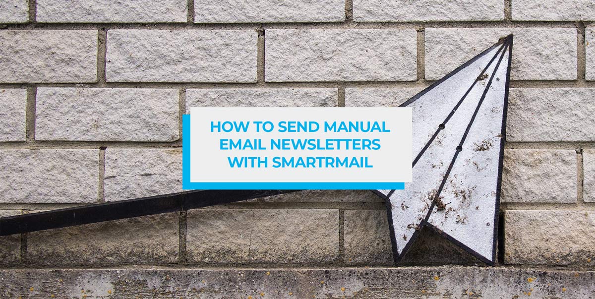 How to Send Manual Email Newsletters with SmartrMail