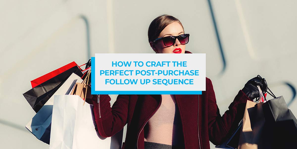 how to craft the perfect purchase follow up sequence