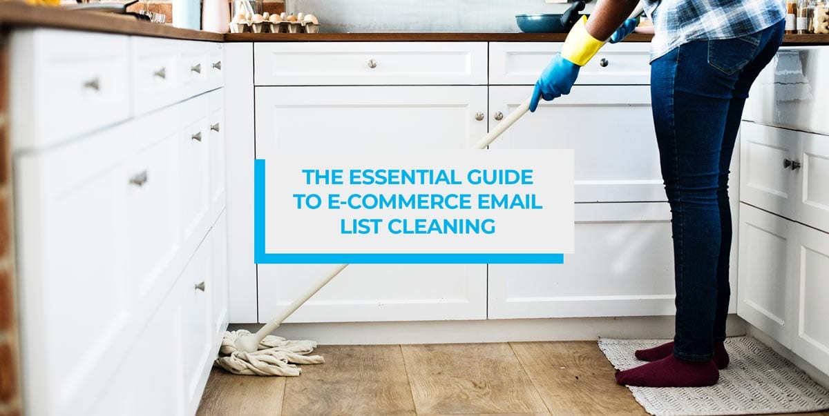 The Essential Guide to E-Commerce Email List Cleaning header image