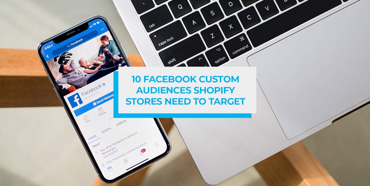 10 facebook custom audiences shopify stores need to target header image