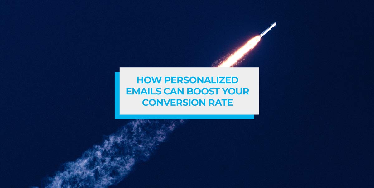 how personalized email can boost your conversion rate