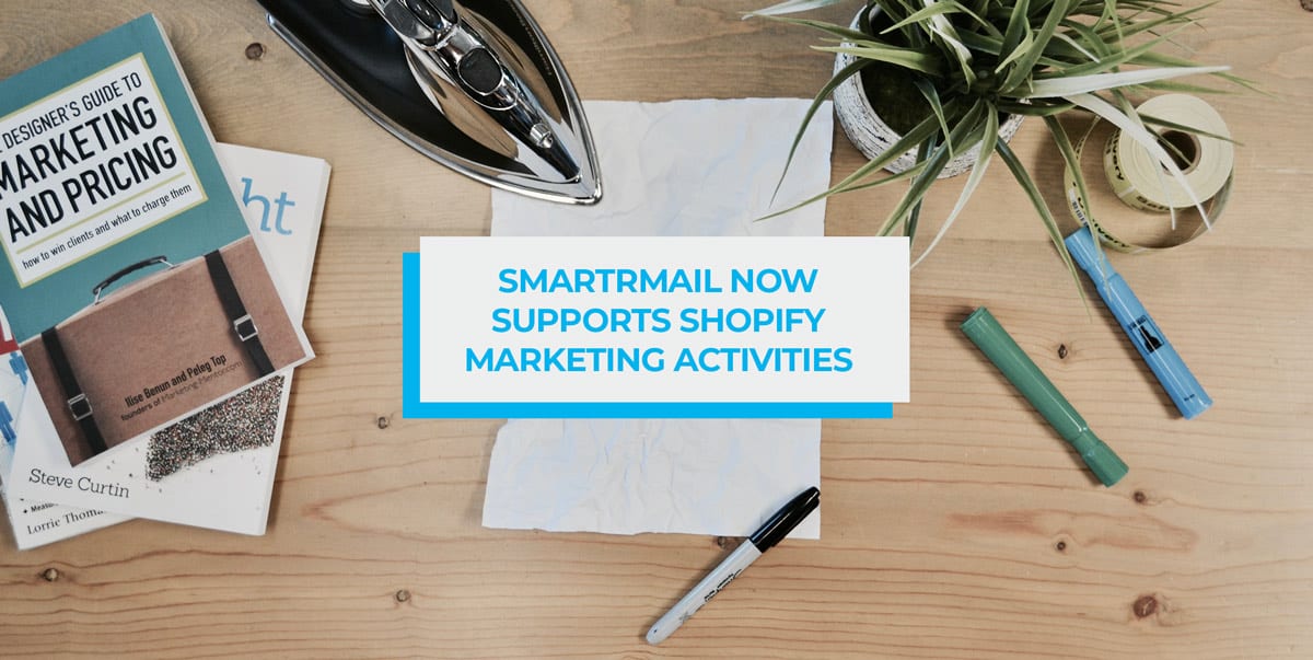 SmartrMail now supports Shopify marketing activities