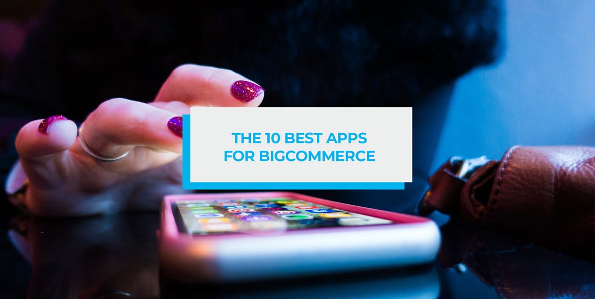 the 10 best apps of bigcommerce header image