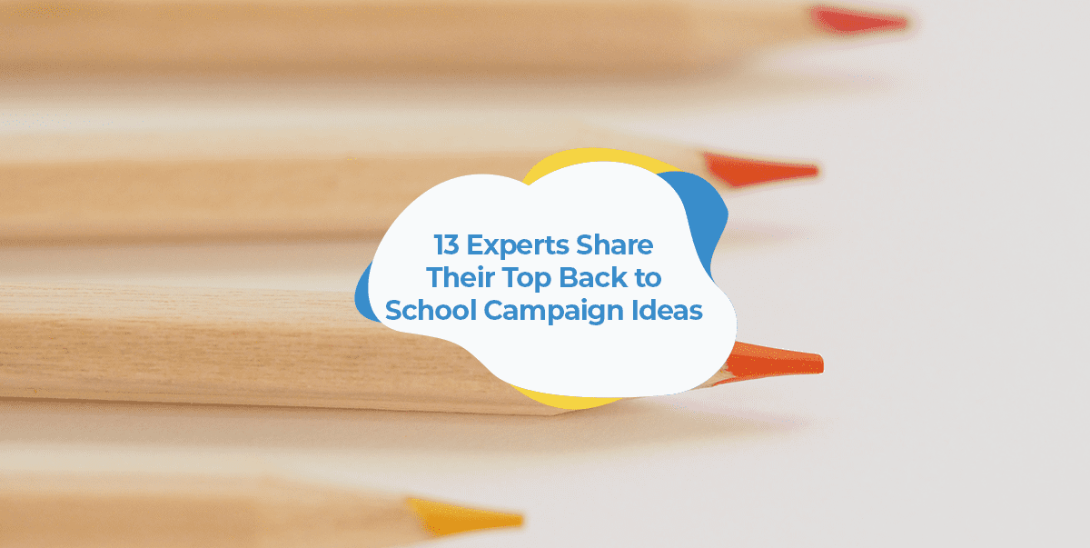 13 Experts Share Their Back to School Campaign Ideas SmartrMail Email