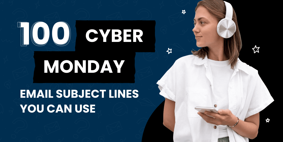 100 Cyber Monday Subject Lines You Can Use