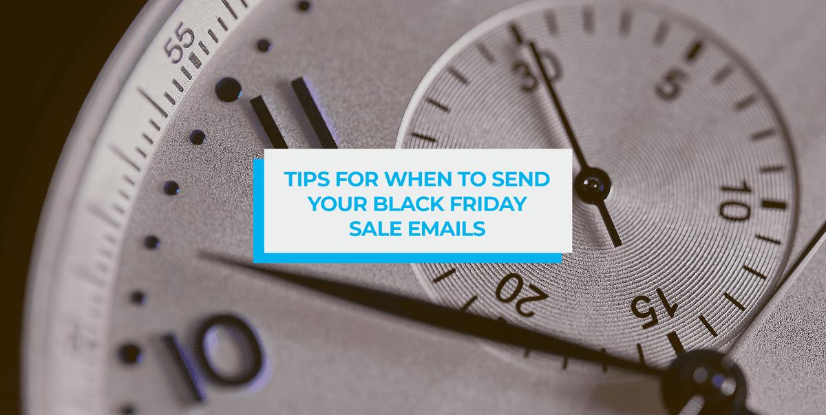 Tips For When To Send Your Black Friday Sale Emails | SmartrMail