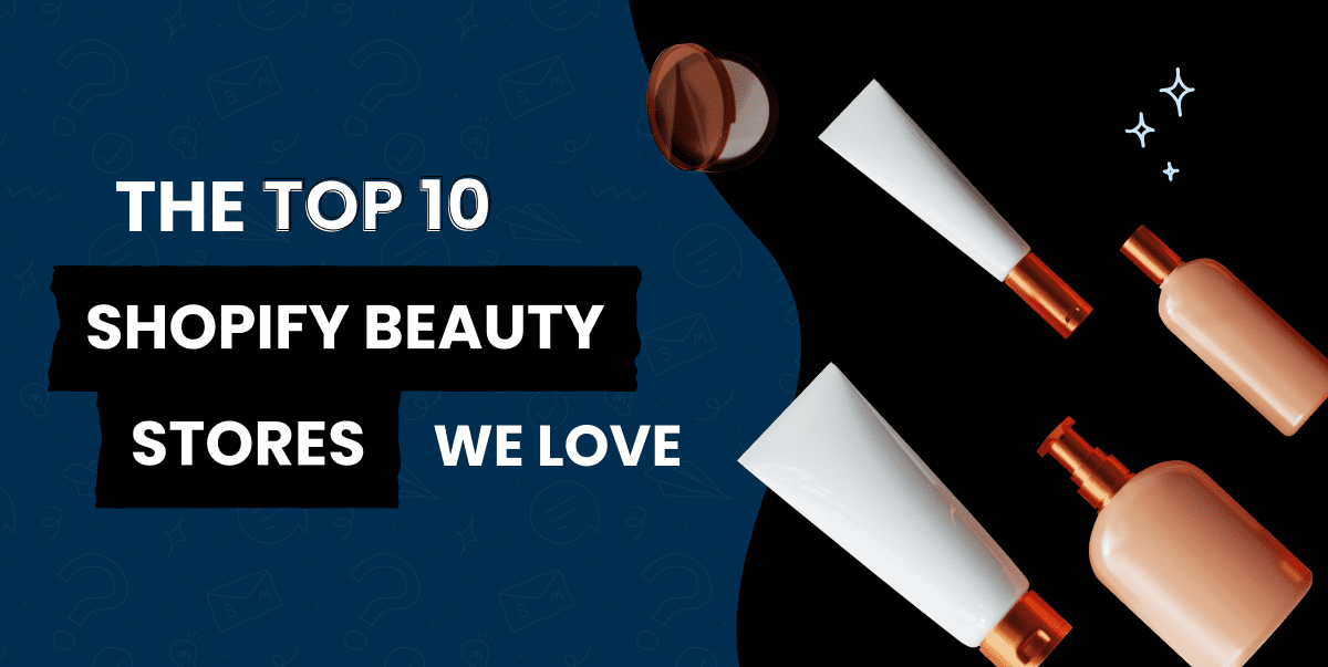 Top Beauty & Skincare Brands on Shopify Plus