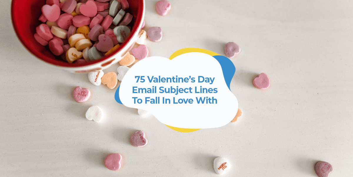 75 Valentine's Day Email Subject Lines To Fall In Love With | SmartrMail