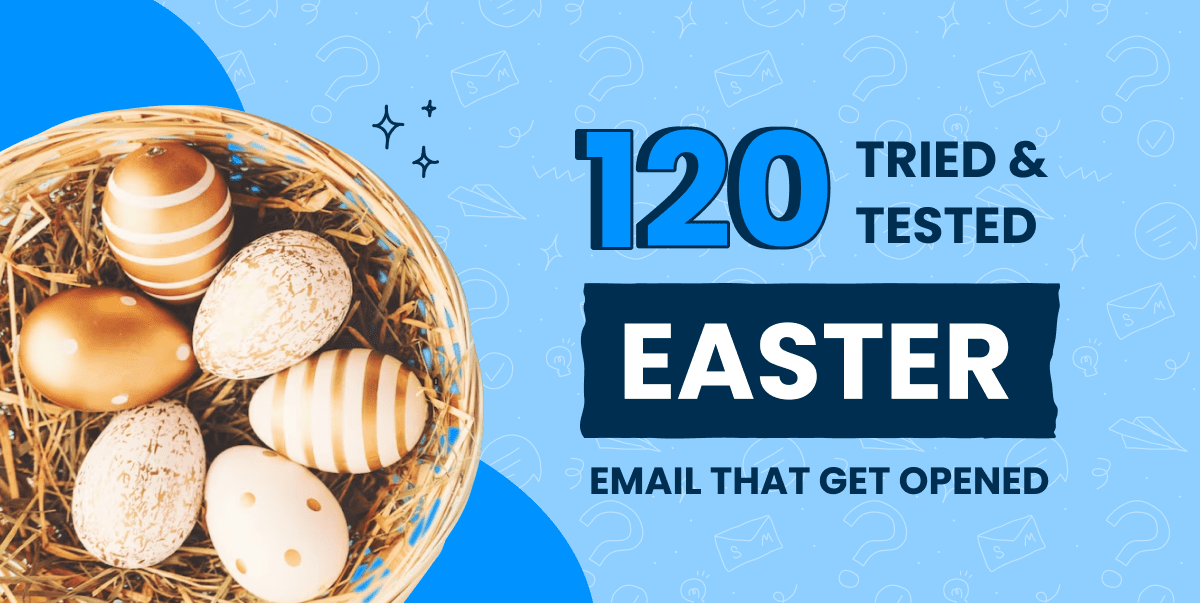 120 Tried & Tested Easter Email Subject Lines