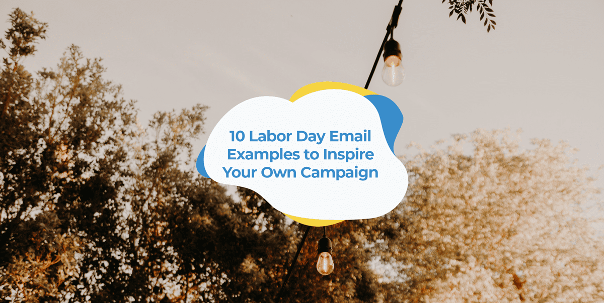 10 Labor Day Email Examples to Inspire Your Own Campaign SmartrMail