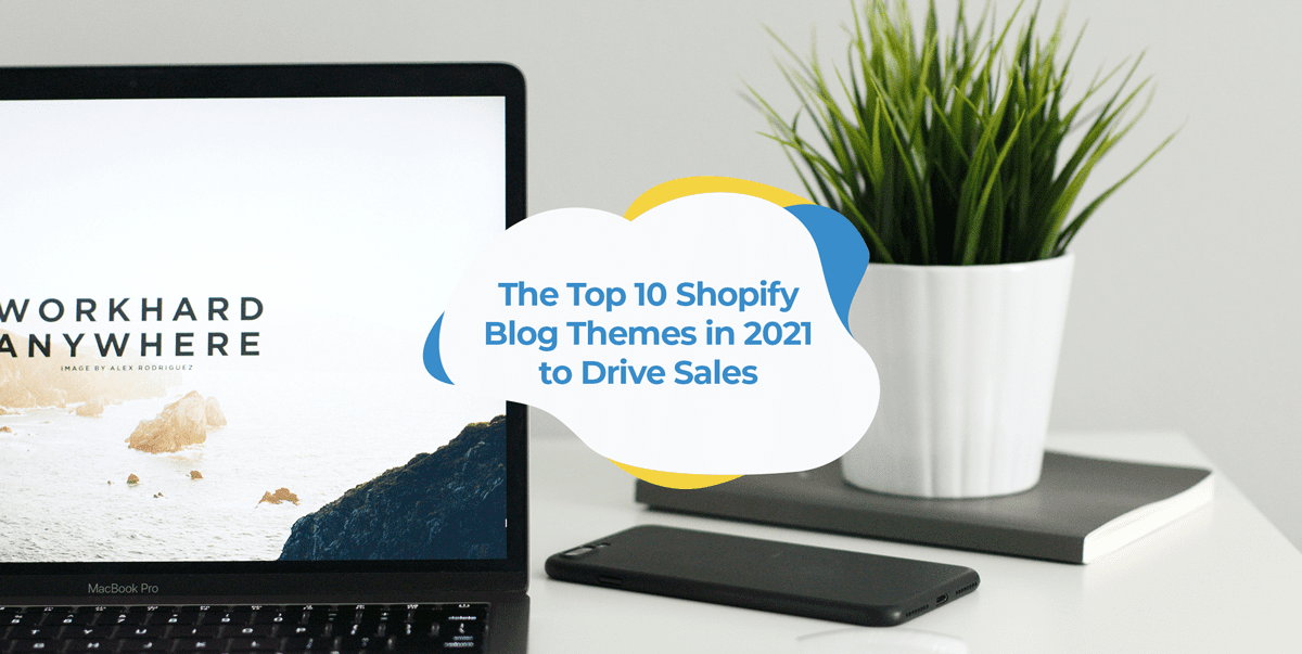 The Top 10 Shopify Blog Themes in 2021 to Drive Sales | SmartrMail