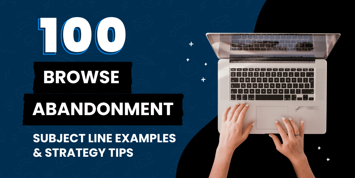 Browse abandonment email subject lines