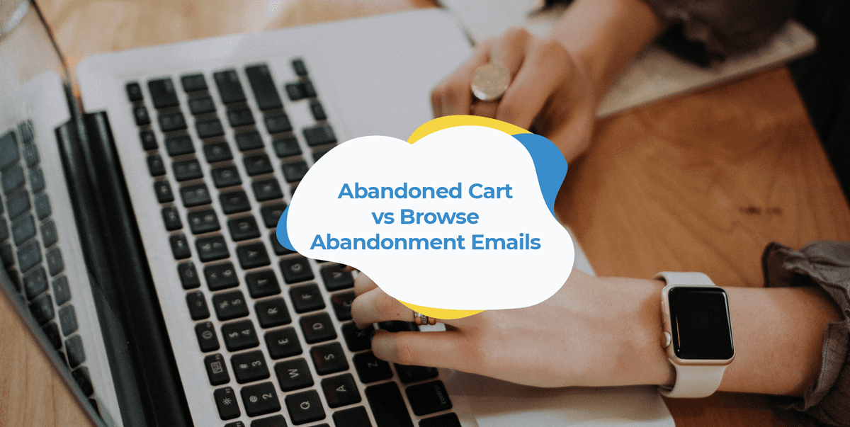 abandoned cart vs browse abandonment