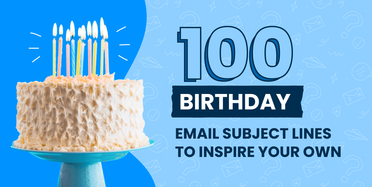 100 Birthday Email Subject Lines to Inspire Your Own