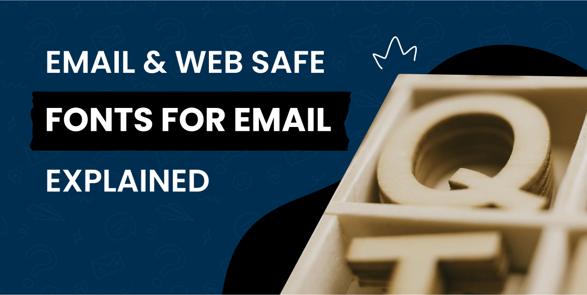 Email Safe Fonts & Web Safe Fonts for Email Explained