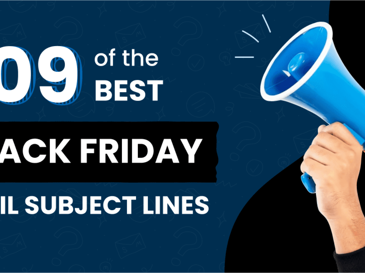 109 of the Best Black Friday Subject Lines | SmartrMail Email Marketing Blog