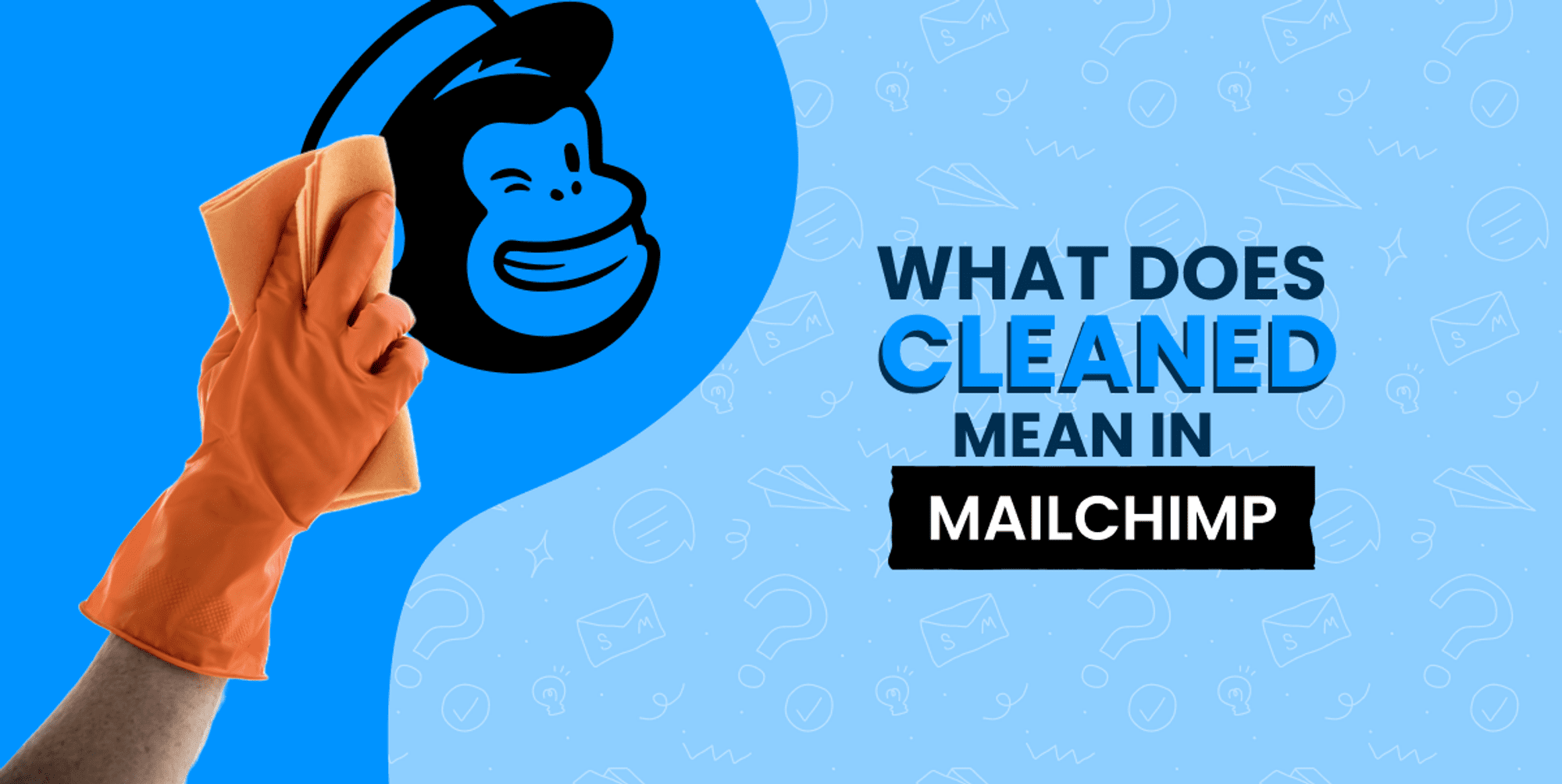 What Does Cleaned Mean In Mailchimp Cleaned Contacts Explained 